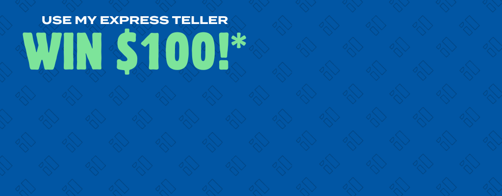 use my express teller to win one hundred dollars